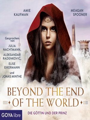 cover image of Die Göttin und der Prinz. Beyond the End of the World [Band 2 (Ungekürzt)]
